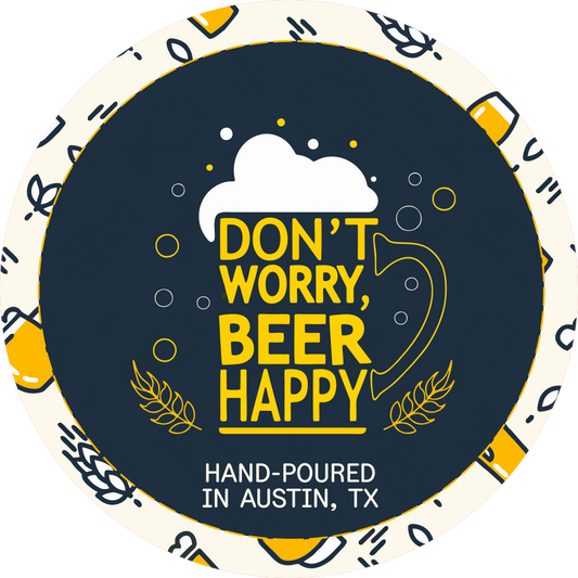 Don't Worry, Beer Happy  | Man Cave Candle. LIMITED EDITION